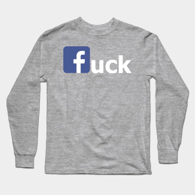 Facebook? Fuck! Long Sleeve T-Shirt by spilu